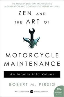 Zen and the Art of Motorcycle Maintenance - Robert M. Pirsig