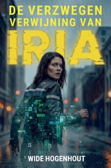 De verzwegen verdwijning van Iria - Wide Hogenhout