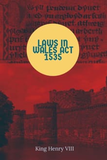 Laws in Wales Act 1535 - King of England Henry VIII