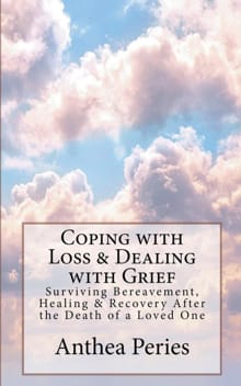 Coping with Loss & Dealing with Grief - Anthea Peries