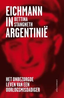 Eichmann in Argentinie - Bettina Stangneth