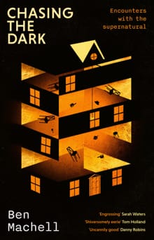 Chasing the Dark - Ben Machell