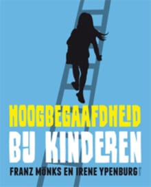 Hoogbegaafdheid bij kinderen - Franz Mönks, Irene Ypenburg