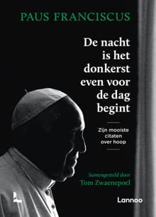 De nacht is het donkerst voor de dag begint -  Paus Franciscus, Tom Zwaenepoel