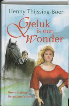 Geluk is een wonder - H. Thijssing-Boer