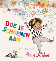 Doe je schoenen aan - Polly Dunbar