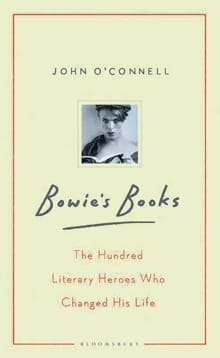 “Bowie's books: the hundred literary heroes who changed his life