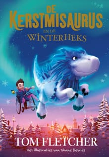 De Kerstmisaurus en de Winterheks - Tom Fletcher