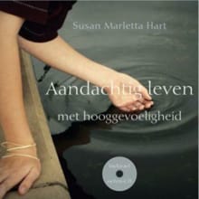 Aandachtig leven met hooggevoeligheid - Susan Marletta-Hart