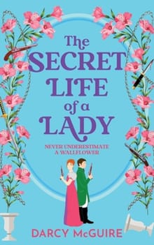 The Secret Life of a Lady - Darcy McGuire