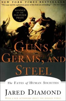 “Guns, Germs, and Steel: The Fates of Human Societies