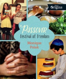 Passover: Festival of Freedom - Monique Polak