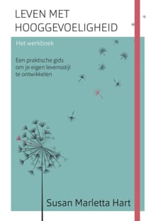 Leven met hooggevoeligheid - Het werkboek - Susan Marletta-Hart