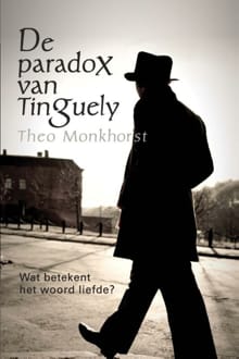 De paradox van Tinguely - Theo Monkhorst