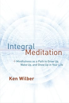 Integral Meditation - Ken Wilber