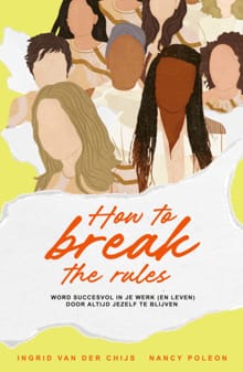 How to break the rules - Nancy Poleon, Ingrid van der Chijs