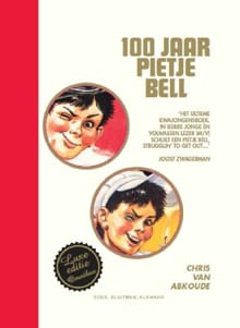100 jaar Pietje Bell - Chr. van Abkoude, Chris van Abkoude, ...
