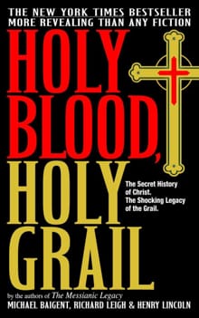 Holy Blood, Holy Grail - Michael Baigent, Richard Leigh, ...