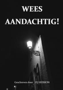 Wees Aandachtig! - P.J. Hession