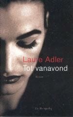 Tot vanavond - Laure Adler, Laure Adler