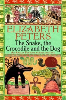 The Snake, the Crocodile and the Dog - Elizabeth Peters