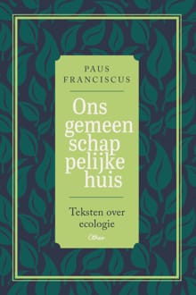 Ons gemeenschappelijke huis -  Paus Franciscus