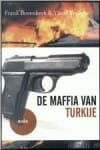 De maffia van Turkije - F. Bovenkerk, Y. Yesilgoz