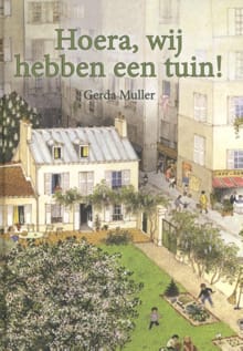 Hoera, wij hebben een tuin! - Gerda Muller