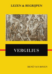 Lezen en begrijpen: Vergilius' Aeneis - René van Royen