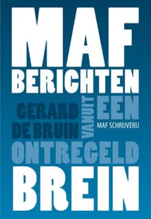 MAF berichten vanuit een ontregeld brein - Gerard de Bruin