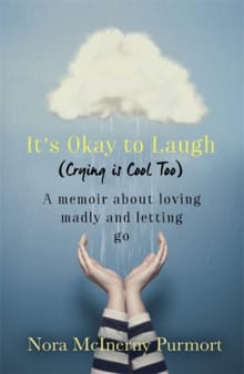 It's Okay to Laugh (Crying is Cool Too) - Nora McInerny Purmort
