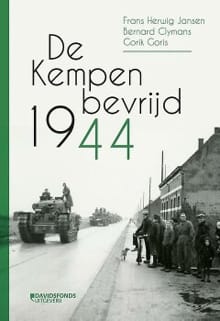 De Kempen bevrijd 1944 - Frans herwig Jansen, Bernard Clymans, ...