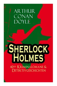 Sherlock Holmes - Sir Arthur Conan Doyle