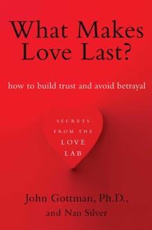 What Makes Love Last? - John Gottman, Nan Silver