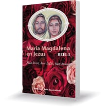 Maria Magdalena en Jezus - 1 Hun leven, hun liefde, hun missie - Gabriela Gaastra-Leven, Reint Gaastra
