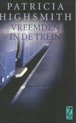 VREEMDEN IN DE TREIN -  Highsmith, Patricia Highsmith