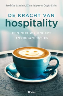 De kracht van hospitality - Frederike Bannink, Eline Kuiper, ...