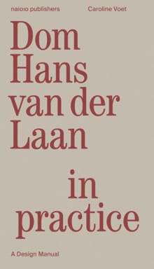 Dom Hans van der Laan in Practice - Caroline Voet