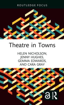 Theatre in Towns - Helen Nicholson, Jenny (University of Manchester Hughes, ...