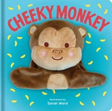 Cheeky Monkey: Hand Puppet Book: Board Book with Plush Hand Puppet - Sarah Ward