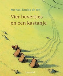 Vier bevertjes en een kastanje - Michael Dudok de Wit