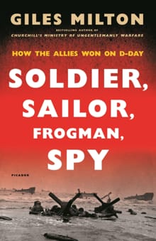 Soldier, Sailor, Frogman, Spy - Giles Milton