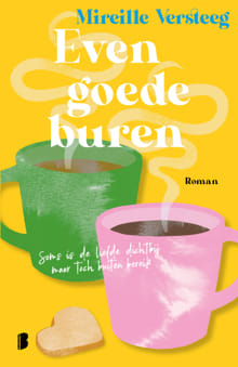 Even goede buren - Mireille Versteeg
