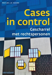 Cases in control: gescharrel met rechtspersonen - J.B. Huizink