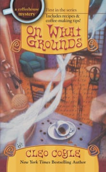 Coyle, C: On What Grounds - Cleo Coyle