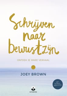 Schrijven naar bewustzijn - Joey Brown