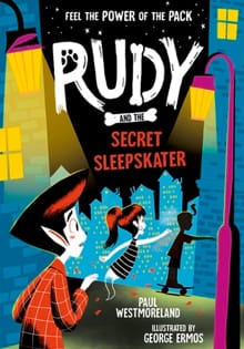 Rudy and the Secret Sleepskater - Paul Westmoreland
