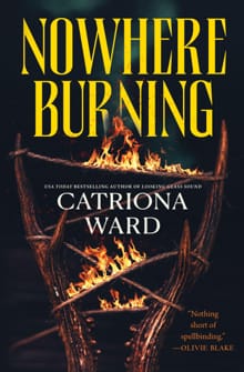 Nowhere Burning - Catriona Ward