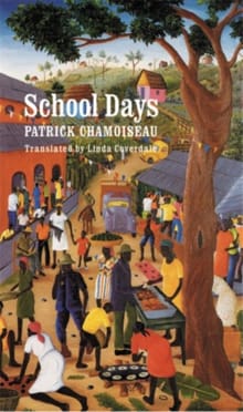 School Days - Patrick Chamoiseau