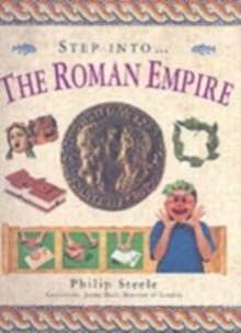 Step into the Roman Empire - Philip Steele